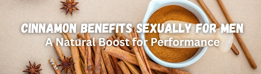 cinnamon-benefits-sexually-for-men